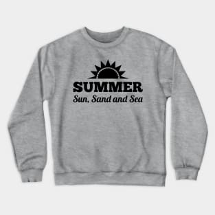 Summer sun sand and sea summertime Crewneck Sweatshirt